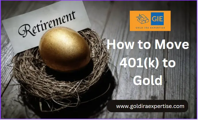 How to move 401(k) to Gold - Gold IRA Expertise